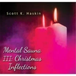 Mental Sauna III: Christmas Inflections